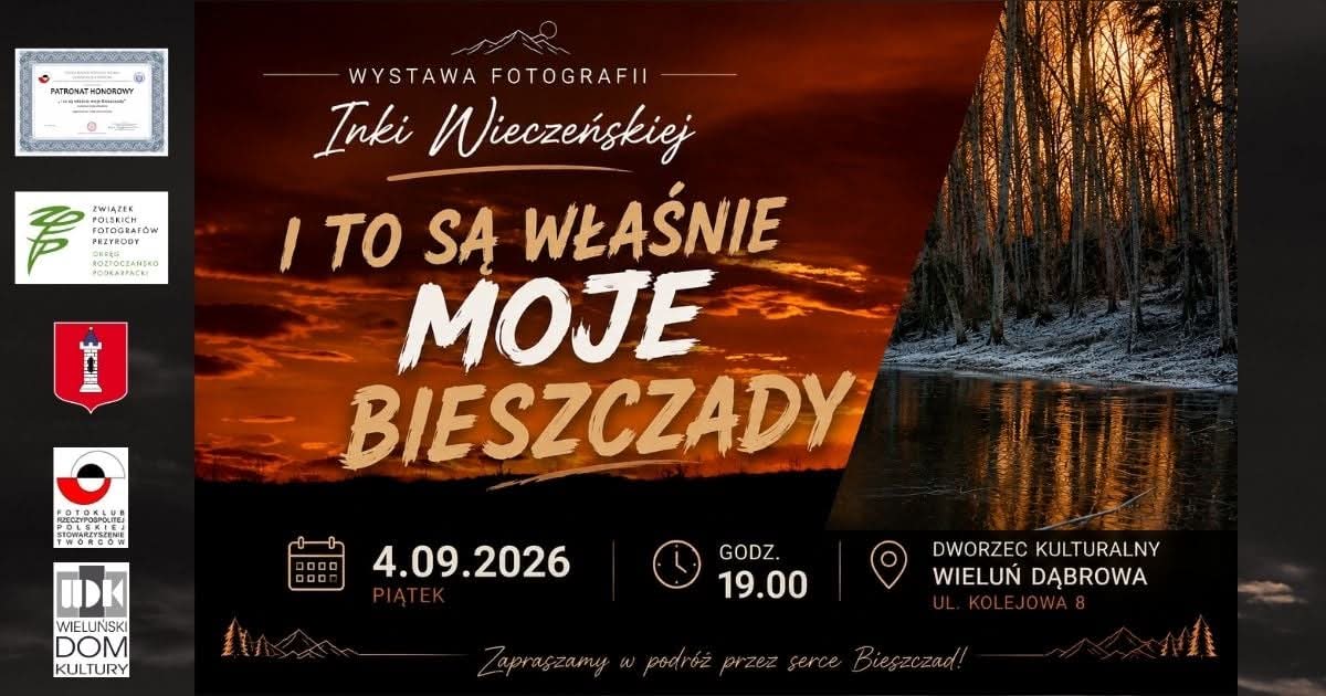 Bieszczady zatrzymane w kadrze. „I to są właśnie moje Bieszczady” – wernisaż Inki Wieczeńskiej w piątek na Dworcu Kulturalnym Wieluń – Dąbrowa