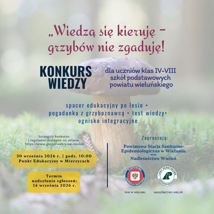 Wieluński sanepid i nadleśnictwo wspólnie propagują wiedzę o grzybach. Jutro w Mierzycach konkurs dla dzieci i otwarte spotkanie z grzyboznawcą dla wszystkich chętnych